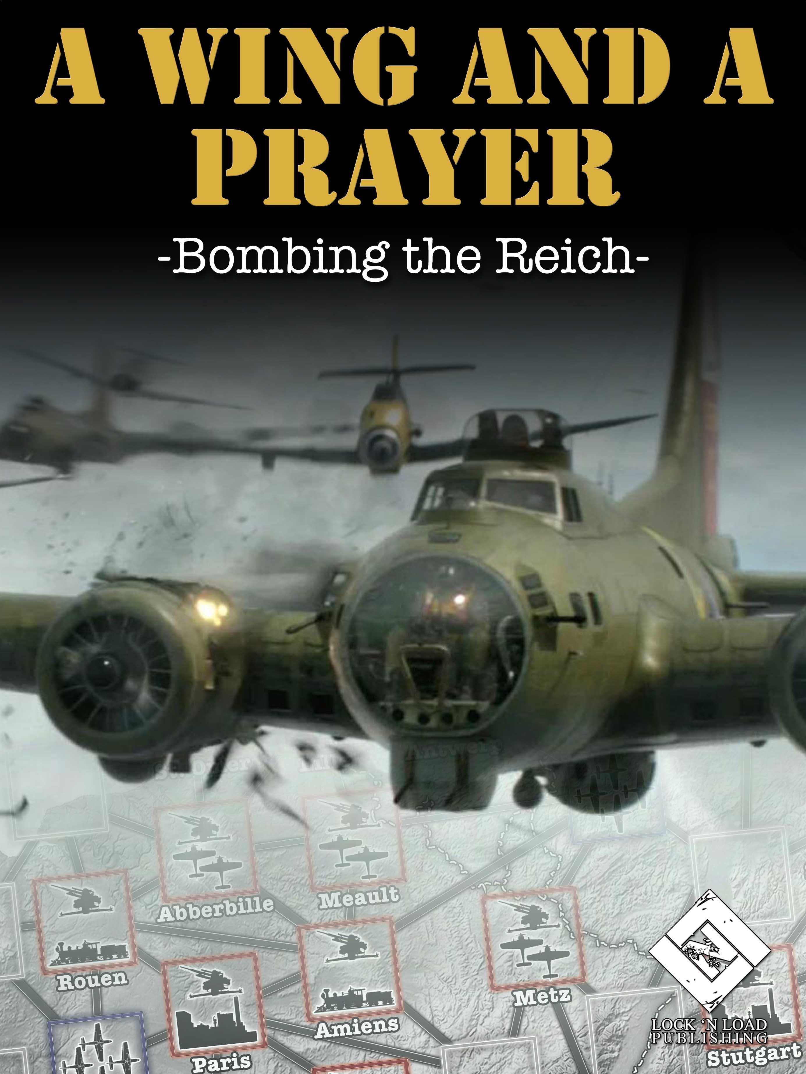 A Wing and a Prayer: Bombing the Reich